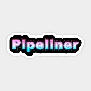 Pipeliner Sticker